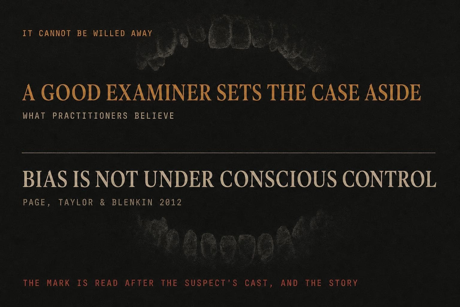 A data plate contrasting the belief that a good examiner sets the case aside with the finding that cognitive bias is not under conscious control.